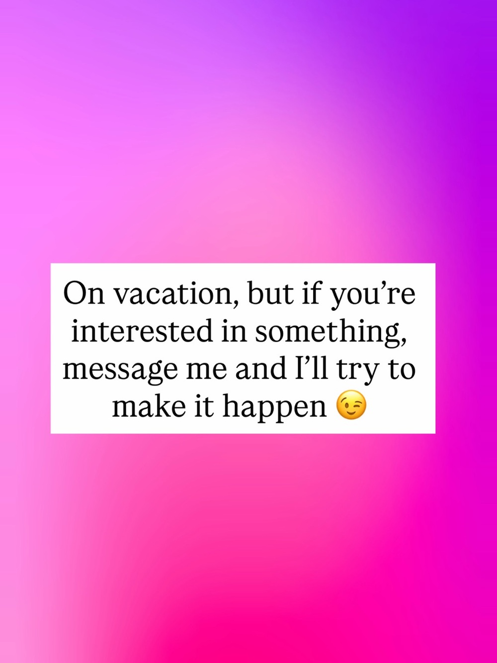 On vacation, but message me if interested in something ☺️